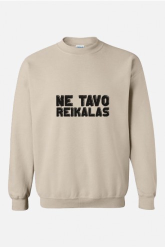 NE TAVO REIKALAS - UNISEX DŽEMPERIS